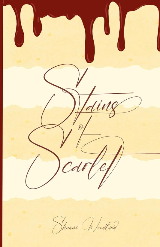 Stains of Scarlet- Shawna Woodland